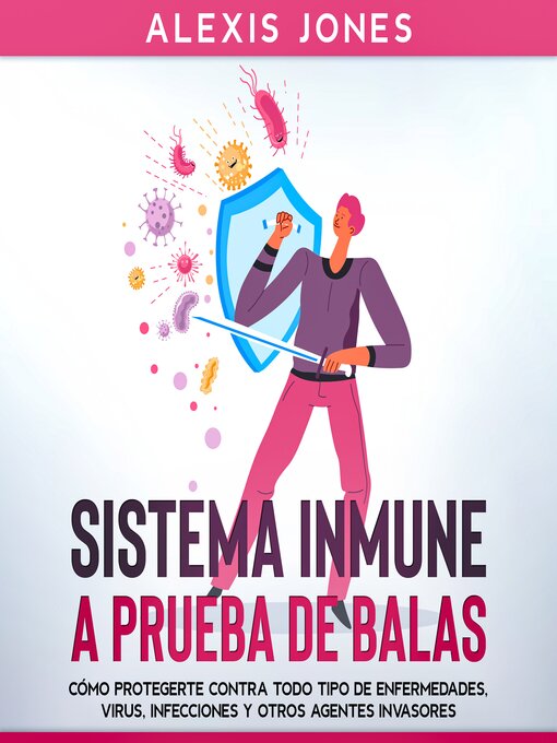 Title details for Sistema Inmune a Prueba de Balas by Alexis Jones - Available